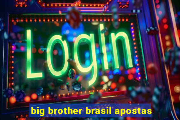 big brother brasil apostas